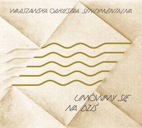 Warszawska Orkiestra Sentymentalna - Umówmy się na dziś
