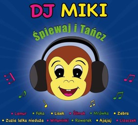 Dj Miki - Śpiewaj i tańcz z DJ Miki