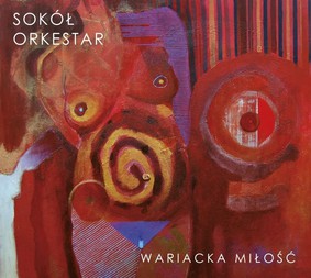 Sokół Orkestar - Wariacka miłość