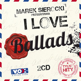 Various Artists - Marek Sierocki przedstawia: I love Ballads