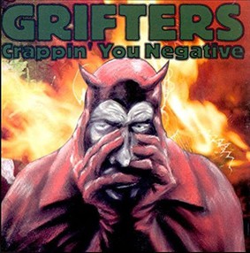 The Grifters - Crappin' You Negative