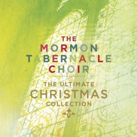 Mormon Tabernacle Choir - The Ultimate Christmas Collection