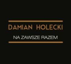 Damian Holecki - Na zawsze razem