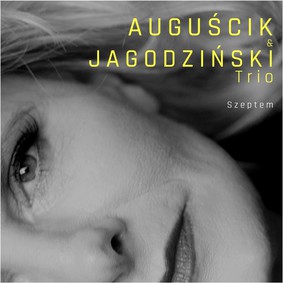Grażyna Auguścik, Andrzej Jagodziński Trio - Szeptem