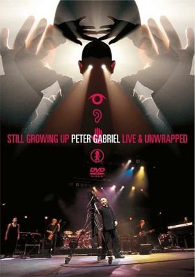 Peter Gabriel - Still Growing Up Live & Unwrapped [DVD]
