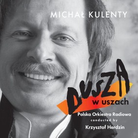Michał Kulenty, Polska Orkiestra Radiowa - Dusza w uszach