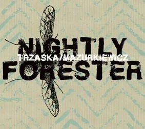 Mikołaj Trzaska, Jacek Mazurkiewicz - Nightly Forester