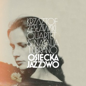 Krzysztof Żesławski Quartet, Natalia Lubrano - Osiecka jazzowo