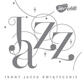 Various Artists - Zet Chilli: Ikony Jazzu Świątecznie