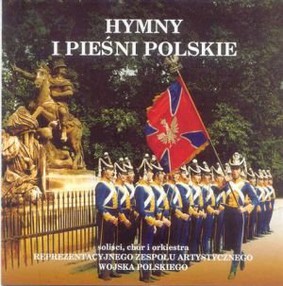 Zespół Artystyczny Wojska Polskiego - Hymny i Pieśni Polskie