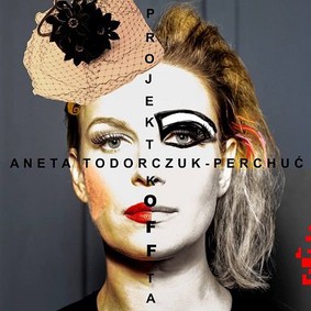 Aneta Todorczuk-Perchuć - Projekt KOFFta