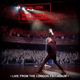 Bon Jovi - This House Is Not For Sale. Live From The London Palladium