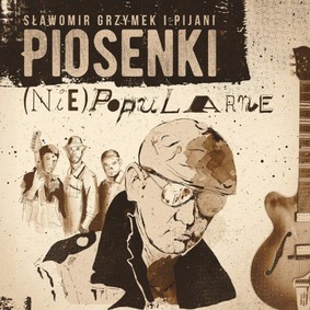 Sławomir Grzymek i Pijani - Piosenki (nie)popularne