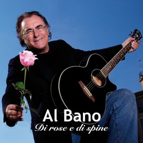 Al Bano - Di rose e di spine