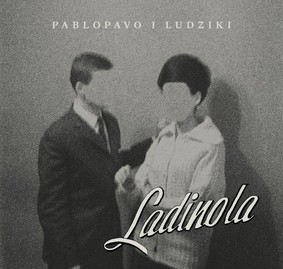 Pablopavo, Ludziki - Ladinola