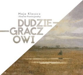 Maja Kleszcz, Kwartet Prowincjonalny - Dudzie-Graczowi