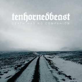 TenHornedBeast - Death Has No Companion