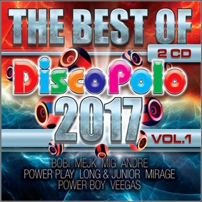 Various Artists - The Best Of Disco Polo 2017. Volume 1