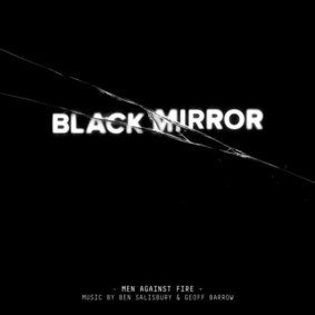 Ben Salisbury & Geoff Barrow - Black Mirror Men Against Fire