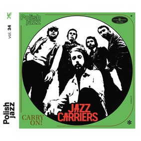 Jazz Carriers - Carry On! - Polish Jazz. Volume 34