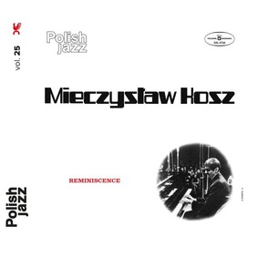 Mieczysław Kosz - Reminiscence - Polish Jazz. Volume 25