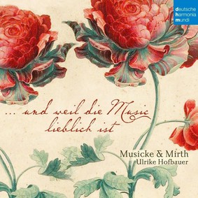 Musicke & Mirth - ...und Weil Die Music Lieblich Ist