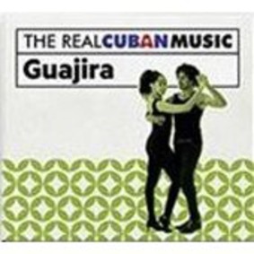 Various Artists - The Real Cuban Music Guajira
