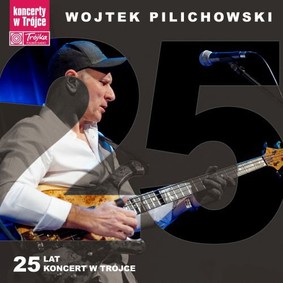 Wojciech Pilichowski - 25 Lat Koncert W Trójce