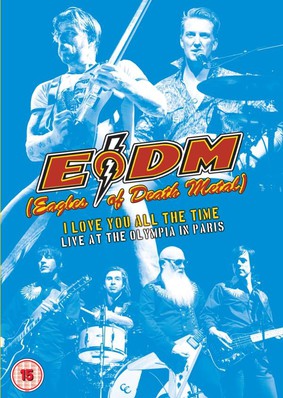 Eagles of Death Metal - I Love You All The Time - Live at The Olympia in Paris [Blu-ray]
