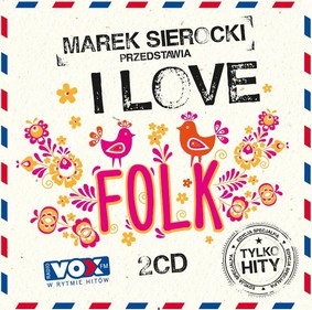 Various Artists - Marek Sierocki przedstawia: I Love Folk