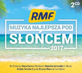 Various Artists - RMF FM: Muzyka najlepsza pod słońcem 2017