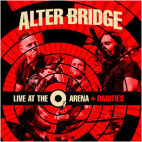 Alter Bridge - Live at the O2 Arena + Rarities [Live]