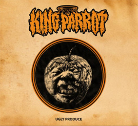 King Parrot - Ugly Produce