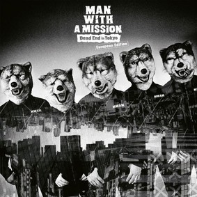 Man With a Mission - Dead End in Tokyo