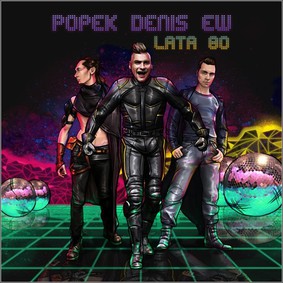 Popek, Denis, EW - Lata 80