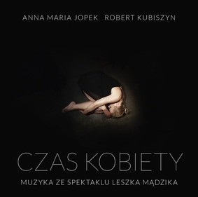 Anna Maria Jopek, Robert Kubiszyn - Czas Kobiety - Muzyka Ze Spektaklu Leszka Mądzika