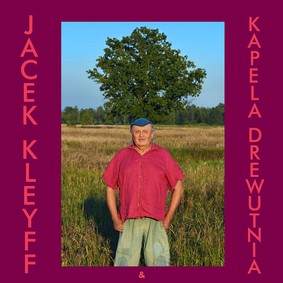 Jacek Kleyff & Kapela Drewutnia - Jacek Kleyff & Kapela Drewutnia