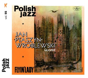Jan Ptaszyn Wróblewski Quartet - Flyin' Lady. Volume 55 (Polish Jazz)