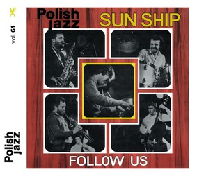 Sun Ship - Follow Us. Volume 61 (Polish Jazz)