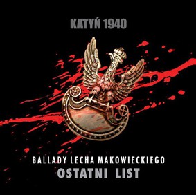 Lech Makowiecki - Katyń 1940 (Ostatni List)