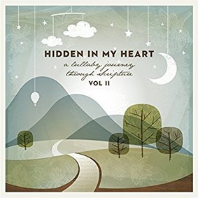 Scripture Lullabies - Hidden In My Heart (A Lullaby Journey Through Scripture) Vol. II