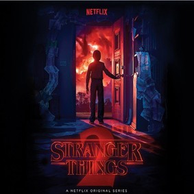 Kyle Dixon & Michael Stein - Stranger Things Season 2 A Netflix Original Series Soundtrack