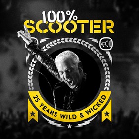 Scooter - 100% Scooter (25 Years Wild And Wicked)
