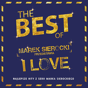 Various Artists - Marek Sierocki Przedstawia: I Love The Best