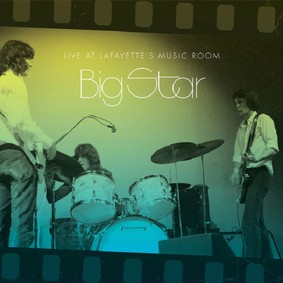 Big Star - Live At Lafayette's Music Room-Memphis