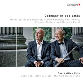 Huth Mattick Duo - Debussy/Roussel/Dukas: Debussy Et Ses Amis