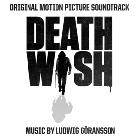 Ludwig Göransson - Death Wish
