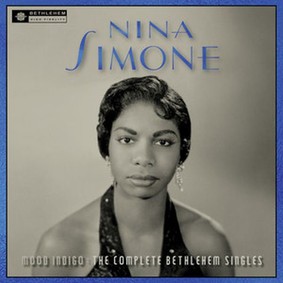 Nina Simone - Mood Indigo The Complete Bethlehem Singles