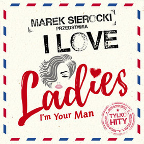 Various Artists - Marek Sierocki przedstawia: I Love Ladies