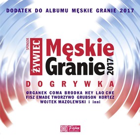 Various Artists - Męskie Granie 2017 – Dogrywka